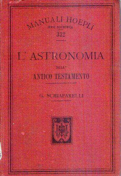 Giovanni Schiapparelli - L'astronomia nell'Antico Testamento (1903)