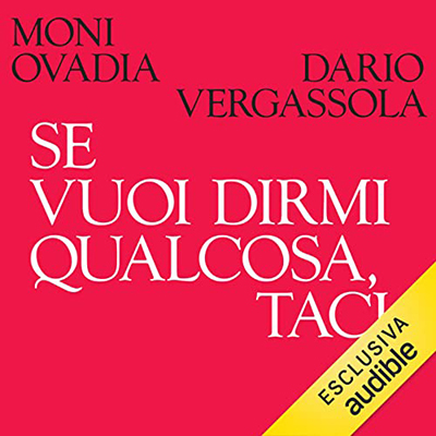 Moni Ovadia, Dario Vergassola - Se vuoi dirmi qualcosa, taci (2022) (mp3 - 128 kbps)