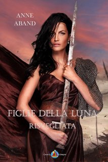 Anne Aband - Figlie della Luna. Risvegliata (2024)