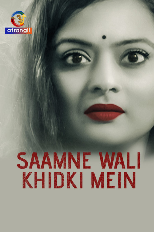 Saamne Wali Khidki Mein (2024) UNRATED 720p HEVC HDRip Atrangii Short Film