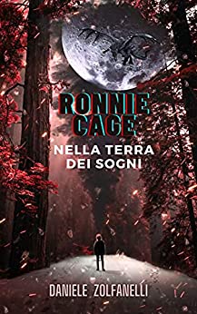 Daniele Zolfanelli – Ronnie Cage nella terra dei sogni (2021)
