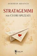 Deborah Abiatico – Stratagemmi per cuori spezzati (2026)
