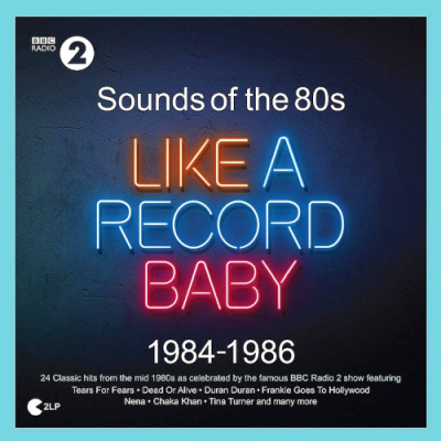 VA - Sounds Of The 80s Like A Record Baby (1984-1986)