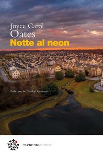 Joyce Carol Oates - Notte al neon (2022)