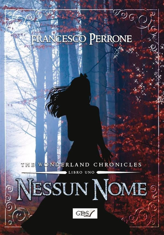 Francesco Perrone – The wonderland chronicles. Nessun nome (2021)