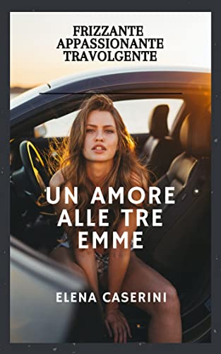 Elena Caserini ─ Un Amore alle Tre Emme  (2021)