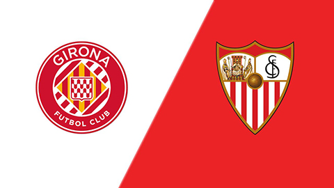 Soi kèo tài xỉu, phạt góc trận Girona vs Sevilla, 00h30 ngày 31/08