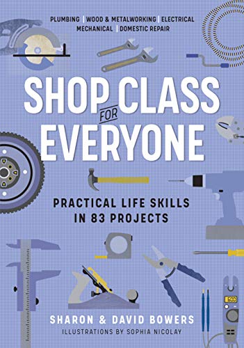 Shop Class for Everyone: Practical Life Skills in 83 Projects (True PDF)