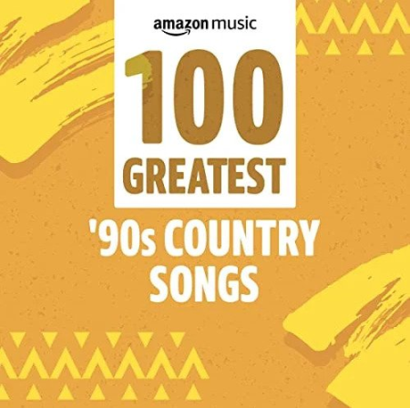 VA - 100 Greatest '90s Country Songs (2022)