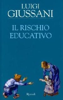 Luigi Giussani - Il rischio educativo (2010)