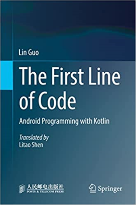 The First Line of Code: Android Programming with Kotlin The First Line of Code: Android Programming with Kotlin