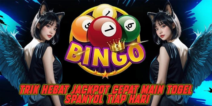 Trik Hebat Jackpot Cepat Main Togel Spanyol Tiap Hari