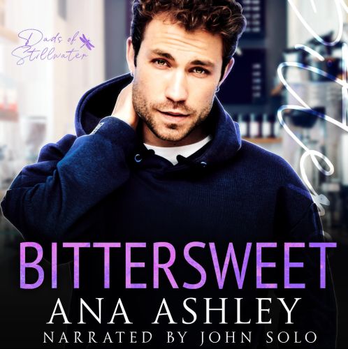 Ana Ashley Bittersweet- Dads of Stillwater, Book 5
