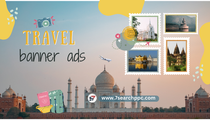 Effective Travel Banner Ads for Your Dream Getaway