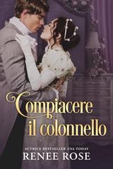 Renee Rose – Compiacere il colonnello (2026)