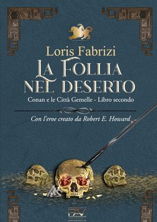 Loris Fabrizi - La follia del deserto. Conan e le Città Gemelle. (2024)
