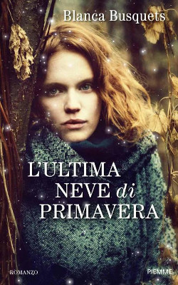 Blanca Busquets - L'ultima neve di primavera (2013)