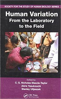 Human Variation From the Laboratory to the Field Human Variation From the Laboratory to the Field
