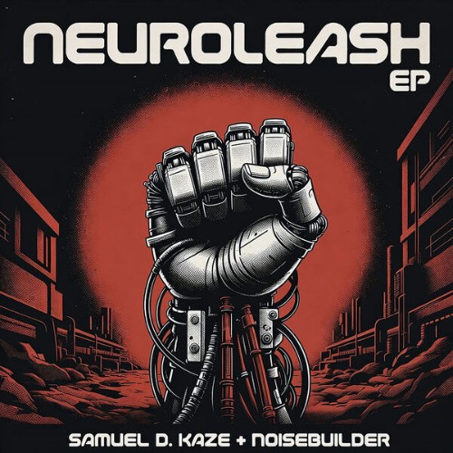 Samuel-D-Kaze-and-Noisebuilder-Neuroleas