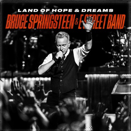 Bruce Springsteen And The E Street Band - Land Of Hope And Dreams (2025)
