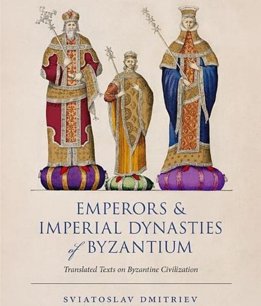Emperors And Imperial Dynasties Of Byzantium Translated Texts On Byzantine Civili...