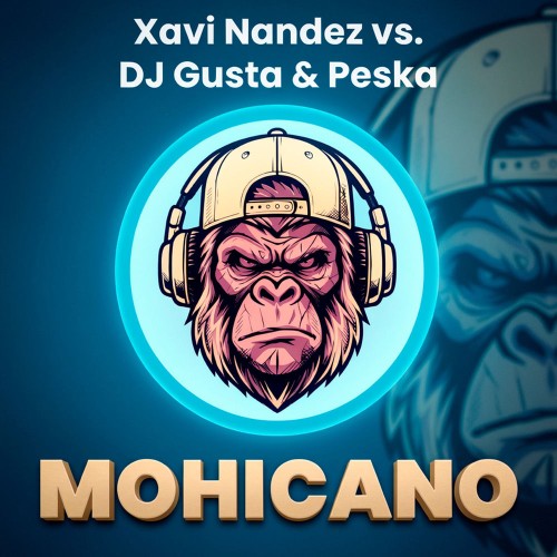 Xavi Nandez vs. DJ Gusta and Peska - Mohicano (2026) MP3
