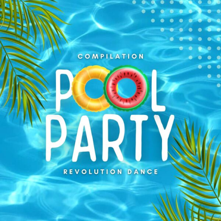 VA - Pool Party Compilation (Revolution Dance) (2022)