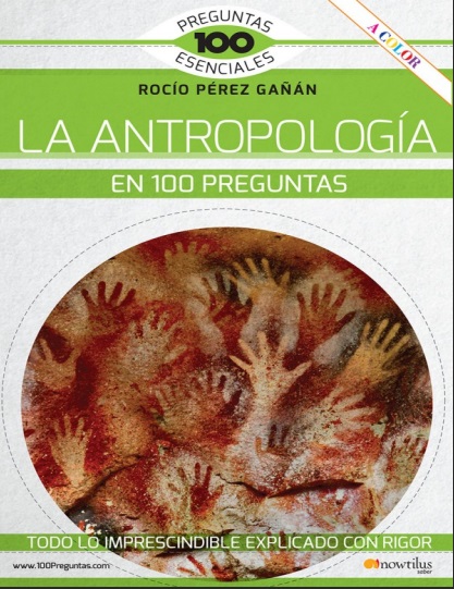 La antropología en 100 preguntas - Rocío Pérez Gañán (PDF + Epub) [VS]