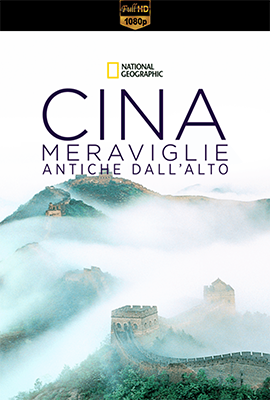 Cina: meraviglie antiche dall'alto - Stagione 1 (2020) [Completa] DLMux 1080p E-AC3+AC3 ITA