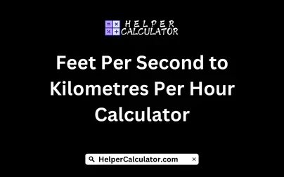 Feet Per Second to Kilometres Per Hour Calculator