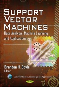 Support Vector Machines: Data Analysis, Machine Learning and Applications : Data Analysis, Machine Learning and Applications