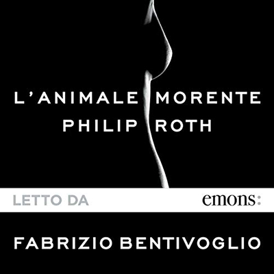 Philip Roth - L'animale morente (2017) (mp3 - 128 kbps)
