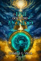 Daniele G. Villa – La fine dell’Altro Mondo (2026)