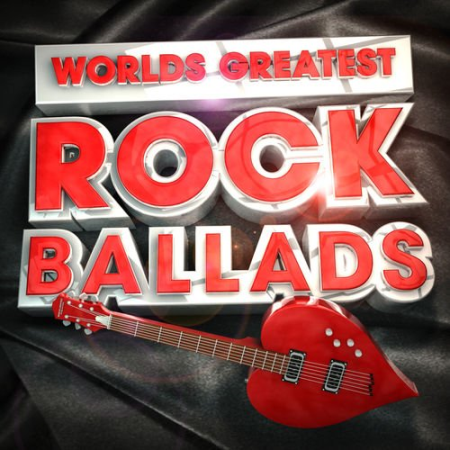 VA   Worlds Greatest Rock Ballads   The Only Rock Love Song Album You'll Ever Need by Rockstars (2012)