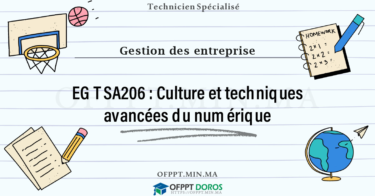Sommaire détaillé du cours Culture et techniques avancées du numérique EGTSA206 OFPPT - Structure du module