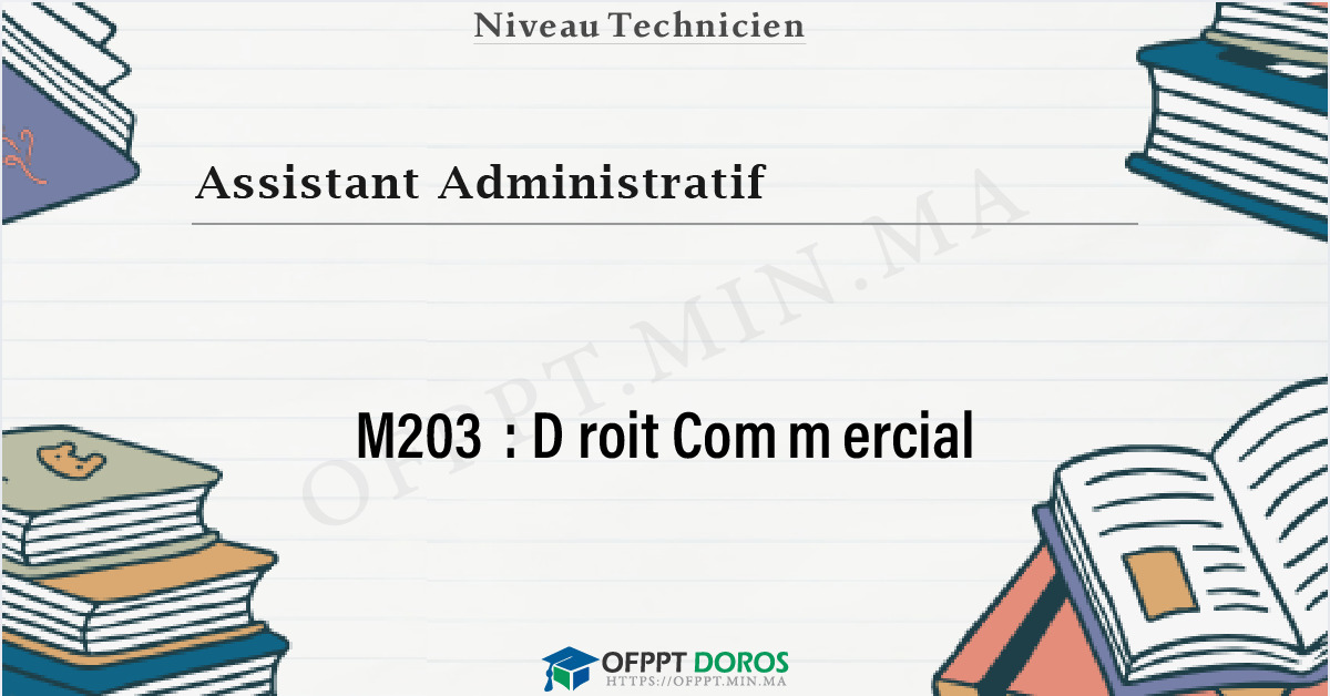 Couverture du cours OFPPT Assistant Administratif Droit Commercial M203 - Assistant Administratif option Commerce (2ème année)