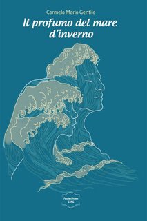 Carmela Gentile - Il profumo del mare d'inverno (2017)