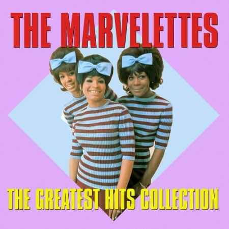 The Marvelettes - The Greatest Hits Collection (Digitally Remastered) (2022)