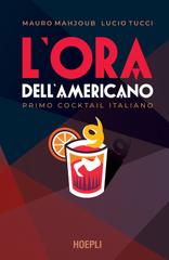 Mauro Mahjoub, Lucio Tucci – L’ora dell’Americano (2021)