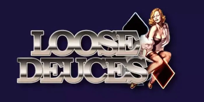 Loose Deuces