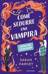 Sarah Hawley – Come sedurre una vampira. Guida per licantropi (2026)