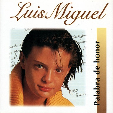 Luis Miguel Palabra de honor 1984 - Luis Miguel - Palabra de honor [1984] [Flac] [Mp3] [Varios servidores]