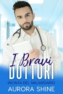 Aurora Shine - I Bravi Dottori Vol. 2. Incinta del Miliardario (2023)