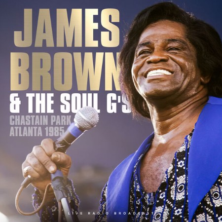 James Brown & The Soul G's - Chastain Park Atlanta 1985 (Live) (1985)