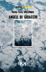Maria Elisa Gualandris – Angeli di ghiaccio (2026)