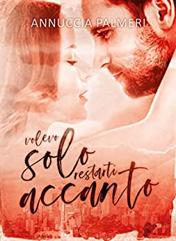 Annuccia Palmeri - Volevo solo restarti accanto (2021)