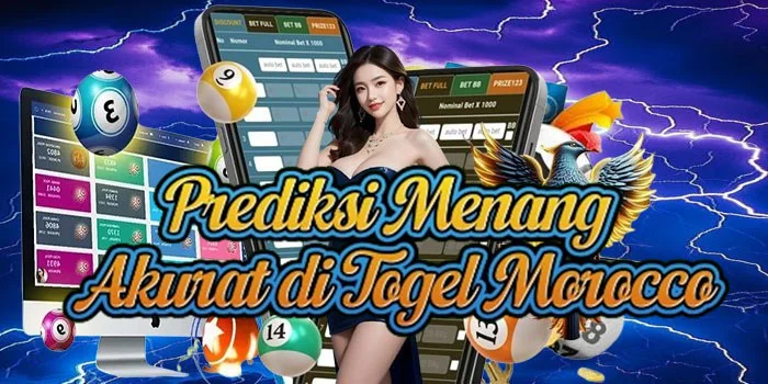 Prediksi Menang Akurat di Togel Morocco