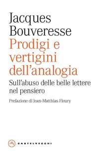 Jacques Bouveresse - Prodigi e vertigini dell’analogia (2024)