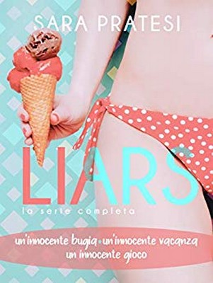 Sara Pratesi - Liars. La serie completa (2019)