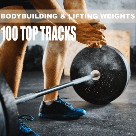 Various Artists   Bodybuilding & Lifting Weights: 100 Top Tracks (2020)